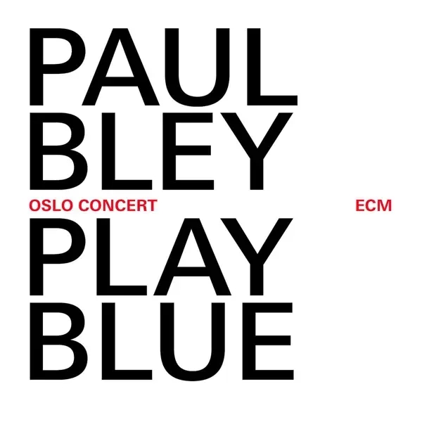 Album artwork for Play Blue-Live In Oslo by Paul Bley