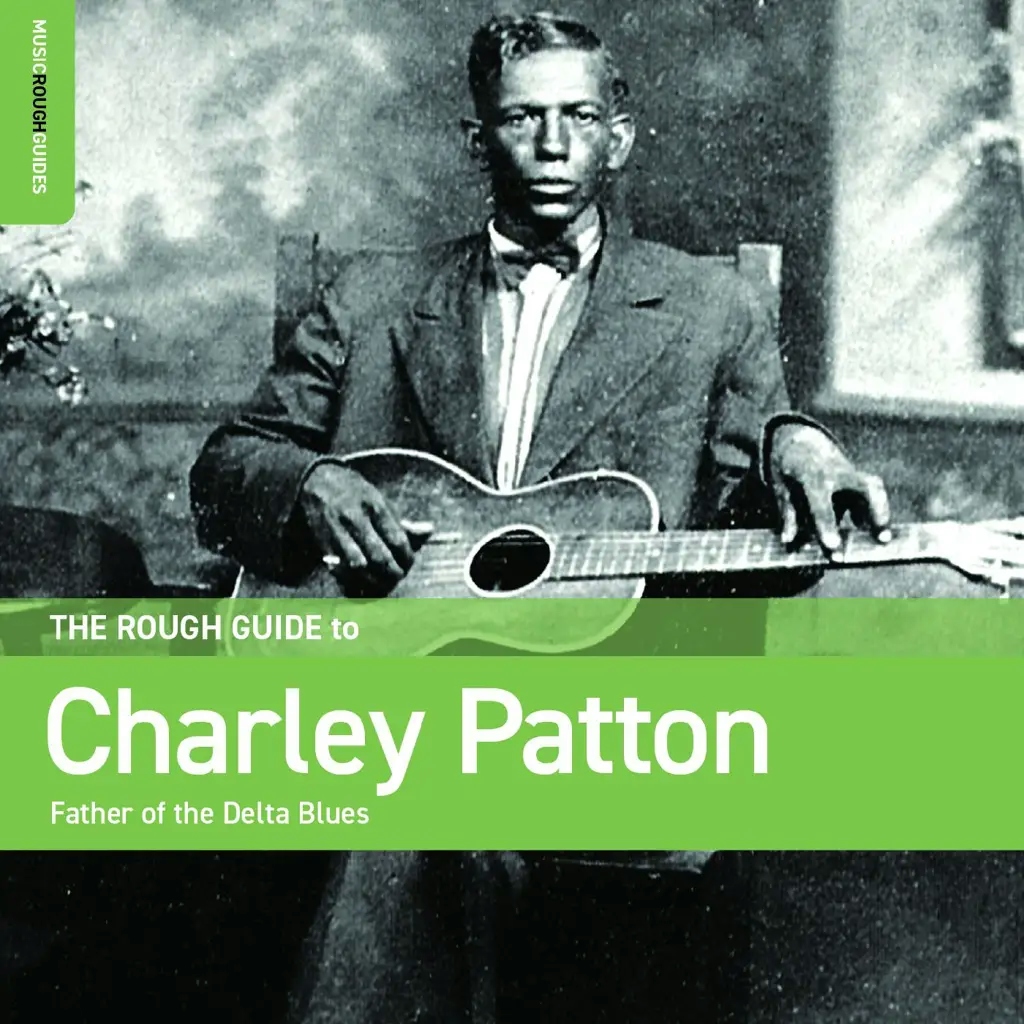 Album artwork for Rough Guide To Charley Patton – Father Of The Delta Blues by Charley Patton
