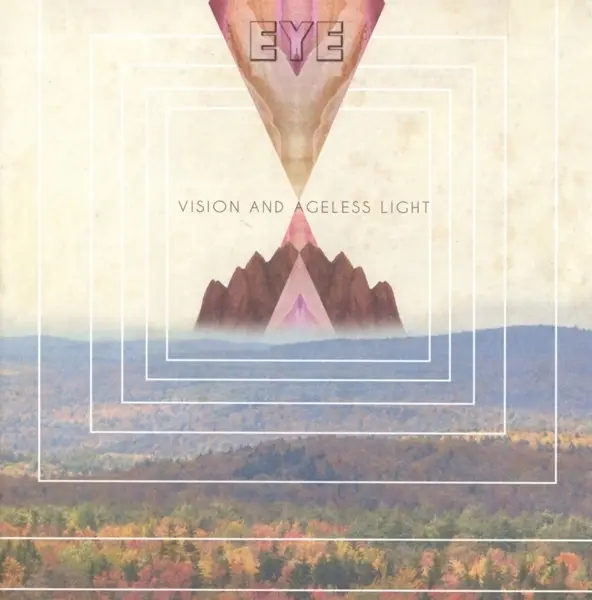 Album artwork for Vision And Ageless Light by Eye