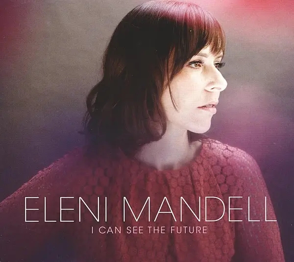 Album artwork for I Can See The Future by Eleni Mandell