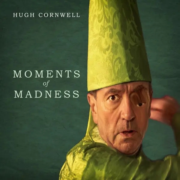 Album artwork for Moments Of Madness by Hugh Cornwell
