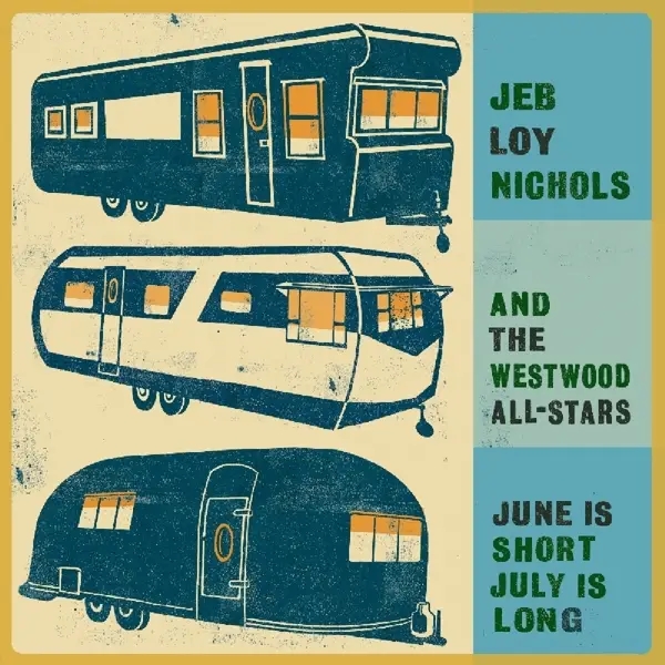 Album artwork for June Is Short,July Is Long by Jeb Loy Nichols