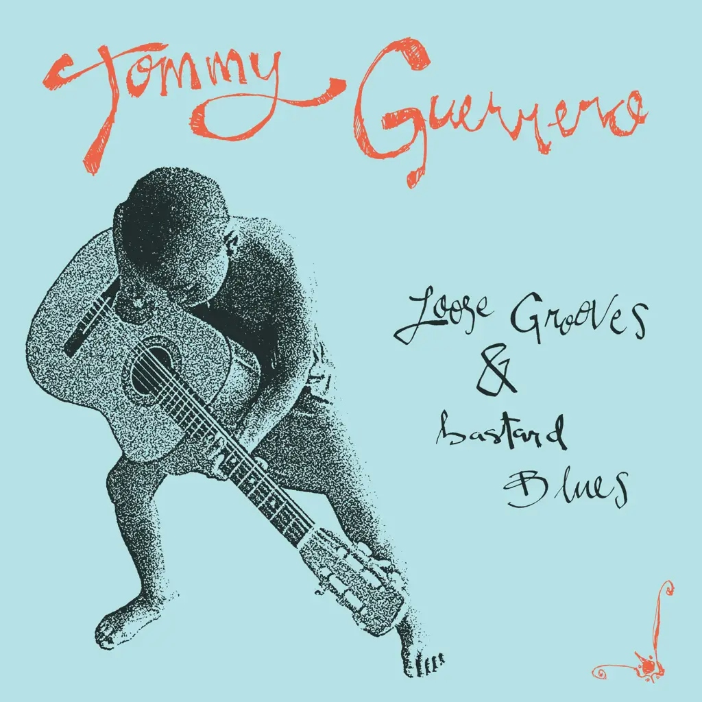 Album artwork for Loose Grooves & Bastard Blues by Tommy Guerrero