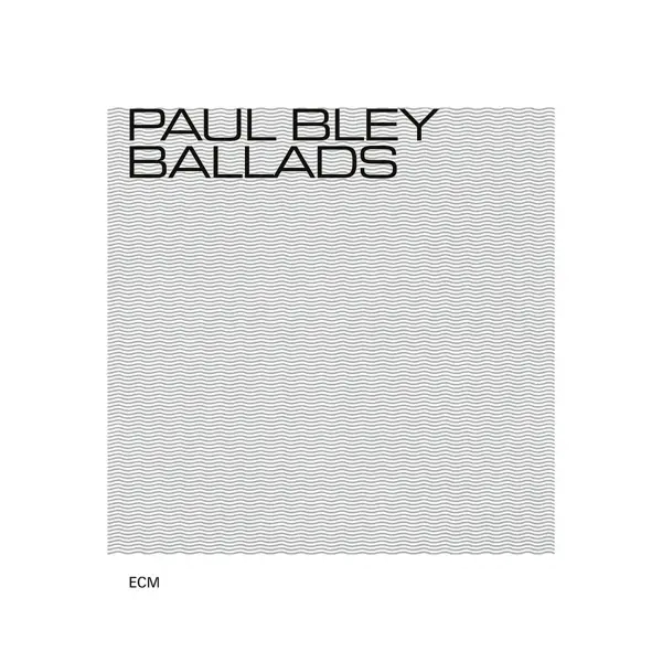 Album artwork for Ballads by Paul Bley