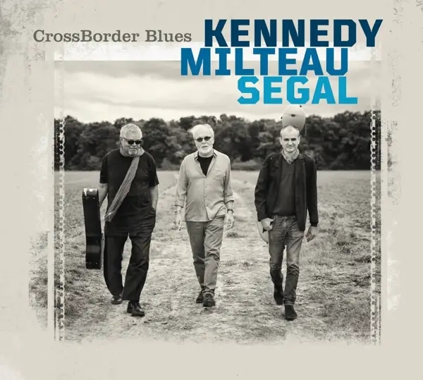 Album artwork for Crossborder Blues by Kennedy/Milteau/Segal