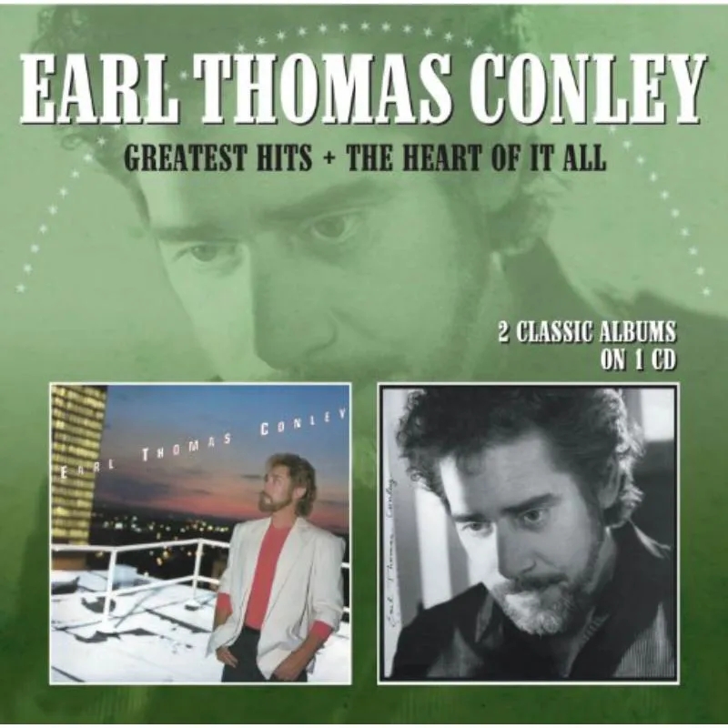 Album artwork for Greatest Hits / The Heart Of It All by Earl Thomas Conley