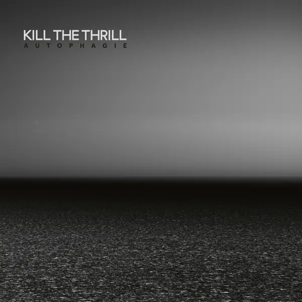 Album artwork for Autophagie by Kill The Thrill