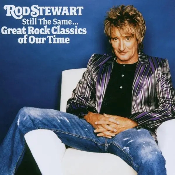 Album artwork for Still The Same...Great Rock Classics Of Our Time by Rod Stewart