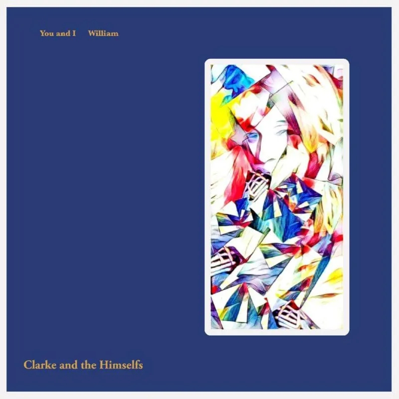 Album artwork for You And I / William by Clarke and the Himselfs