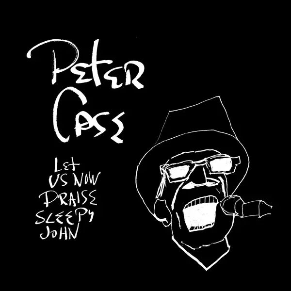 Album artwork for Let Us Now Praise Sleepy John by Peter Case