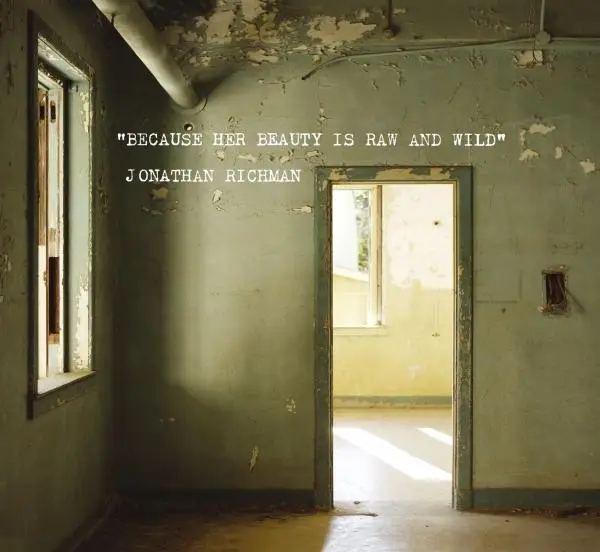 Album artwork for Because Her Beauty Is Raw And Wild by Jonathan Richman