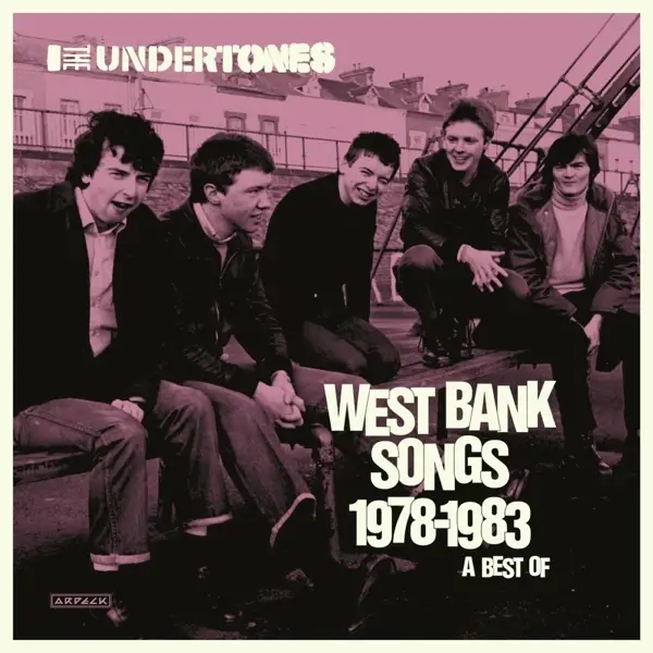 Album artwork for West Bank Songs 1978-1983:A Best Of by The Undertones