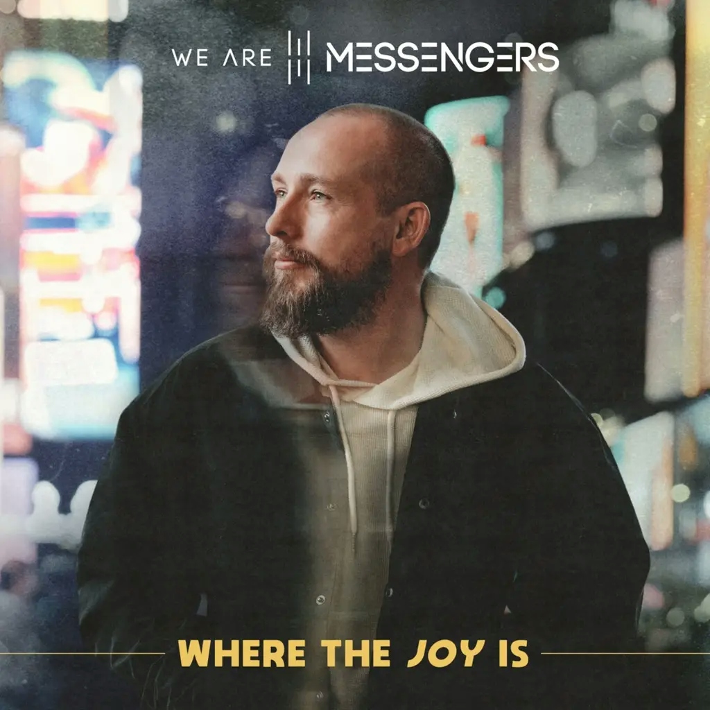 Album artwork for Where The Joy Is by We Are Messengers