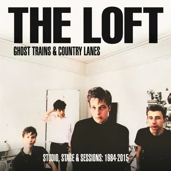 Album artwork for Ghost Trains & Country Lanes Studio,Stage & Sessi by The Loft