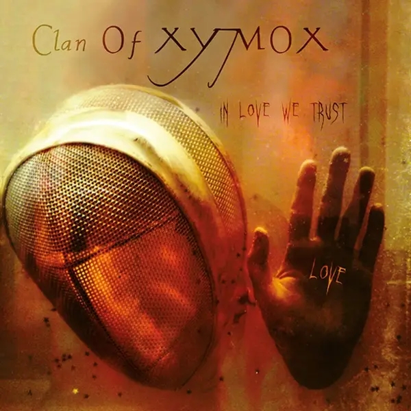 Album artwork for In Love We Trust by Clan Of Xymox