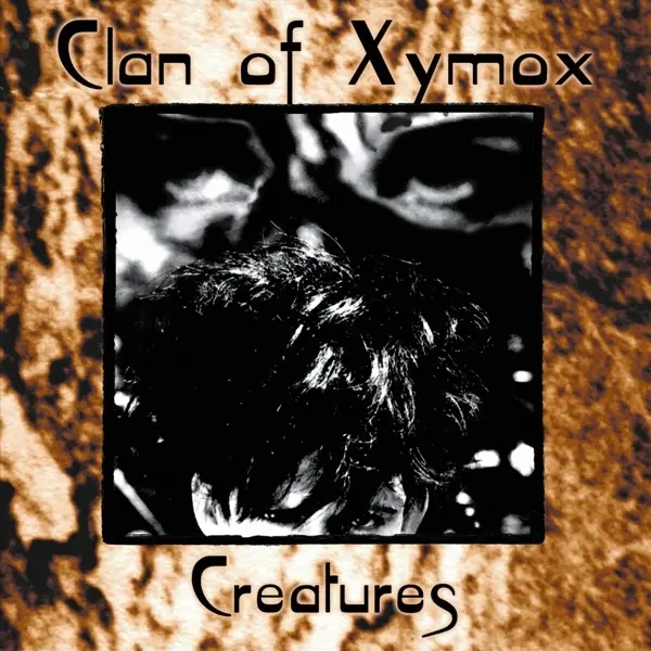 Album artwork for Creatures by Clan Of Xymox