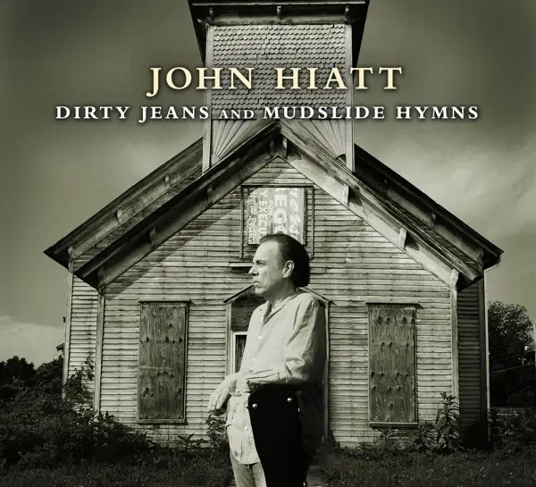 Album artwork for Dirty Jeans And Mudslide Hymns by John Hiatt