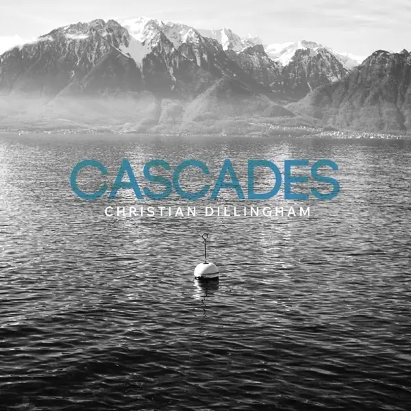 Album artwork for Cascades by Christian Dillingham