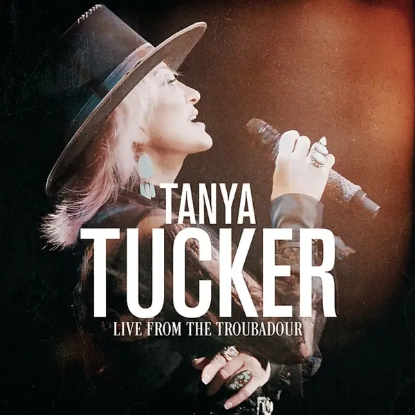 Album artwork for LIVE FROM THE TROUBADOUR by Tanya Tucker