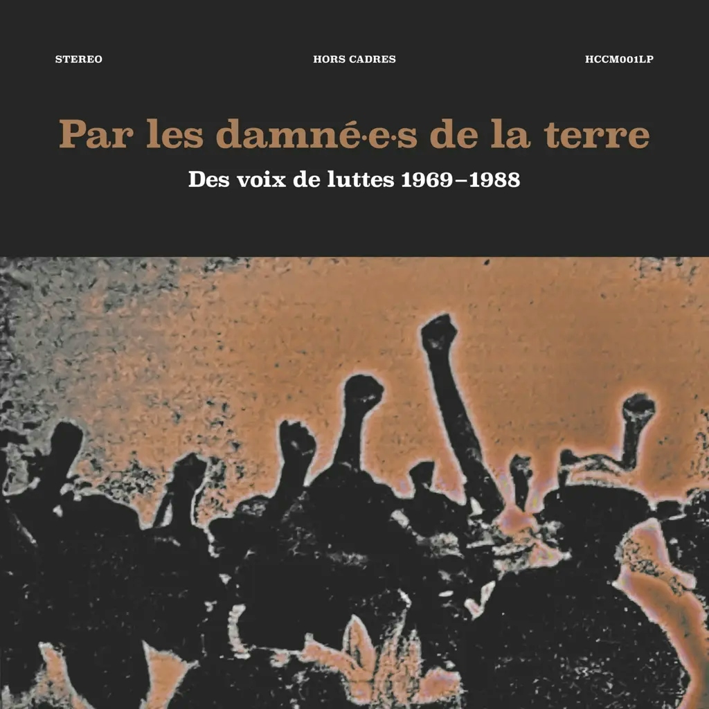 Album artwork for Par les damné.e.s de la terre (Des voix de luttes 1969-1988) by Various