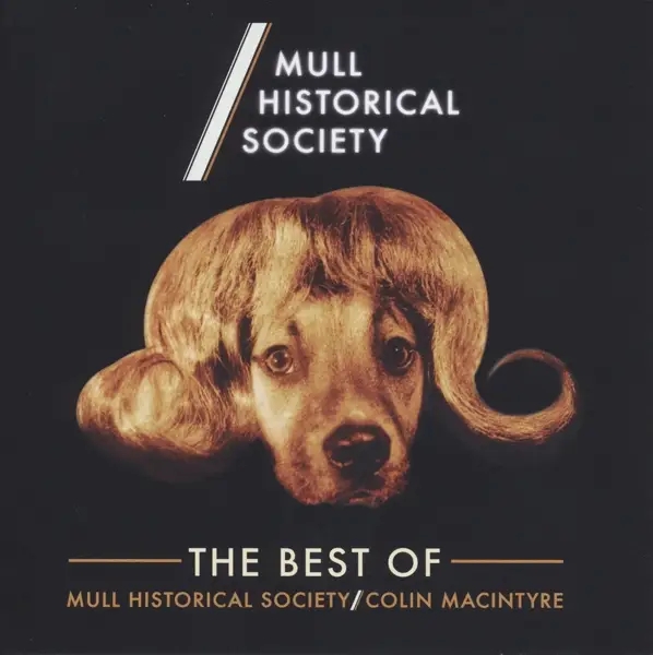 Album artwork for The Best Of Mull Historical Society/Colin Macintyr by Mull Historical Society