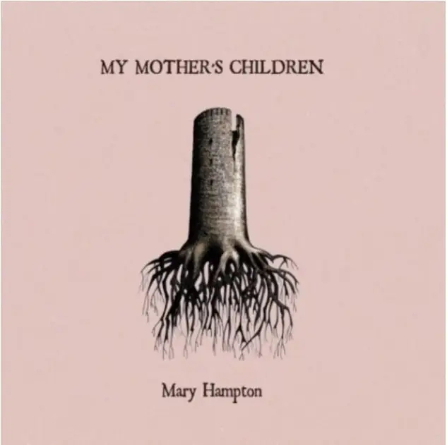 Album artwork for My Mother's Children by Mary Hampton