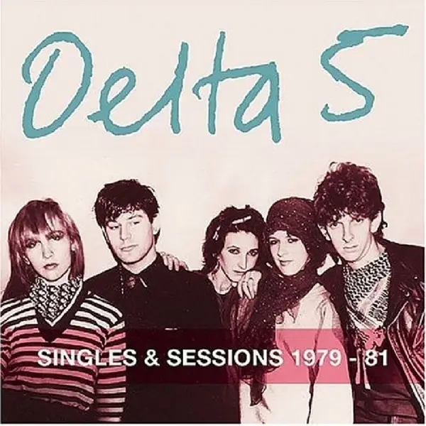 Album artwork for Singles And Sessions by Delta 5