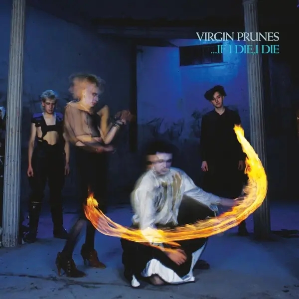 Album artwork for ...If I Die,I Die by Virgin Prunes