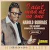 Album artwork for I Ain't Mad at No One - The Almost Complete Recordings 1950-1962 by Harold Burrage