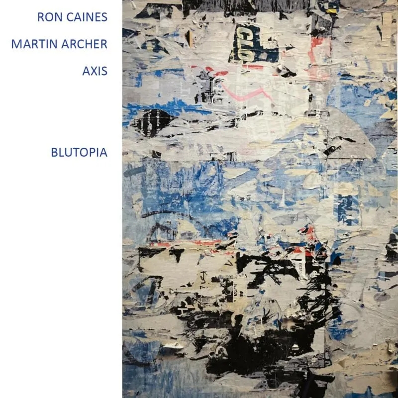 Album artwork for Blutopia by Ron Caines, Martin Archer Axis
