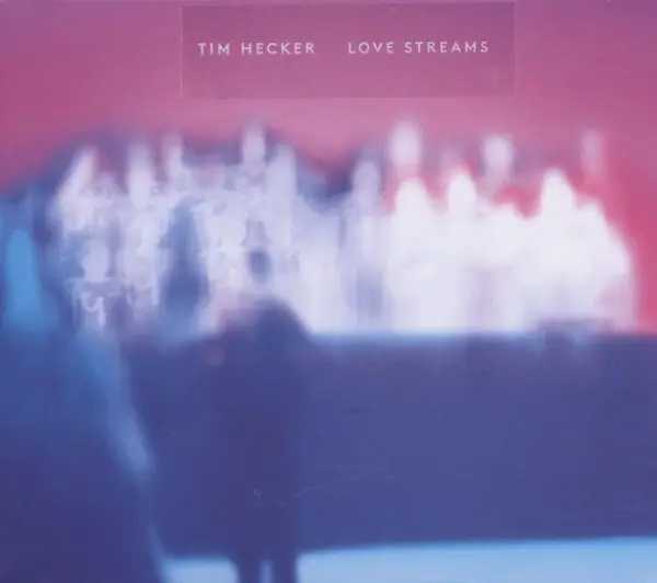 Album artwork for Love Streams by Tim Hecker