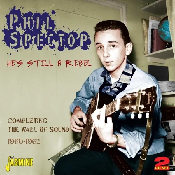 Album artwork for He's Still A Rebel by Phil Spector