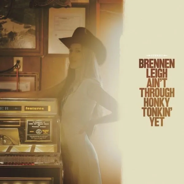 Album artwork for Ain't Through Honky Tonkin' Yet by Brennen Leigh