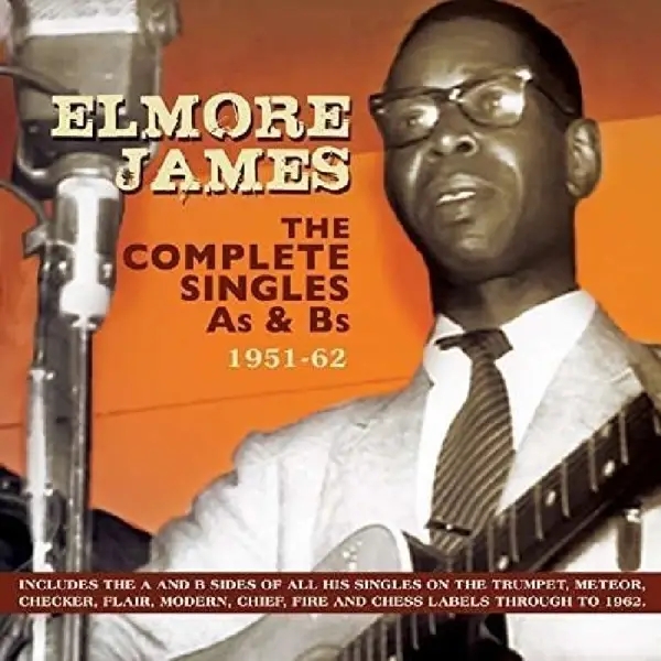 Album artwork for Complete Singles A's And B's 1951-62 by Elmore James