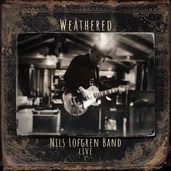 Album artwork for Nils Lofgren Band: Weathered by Nils Lofgren