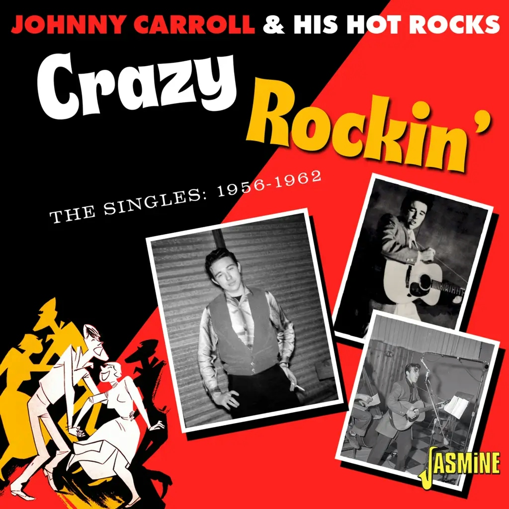 Album artwork for Crazy Rockin' - The Singles 1956-1962 by Johnny Carroll And His Hot Rocks