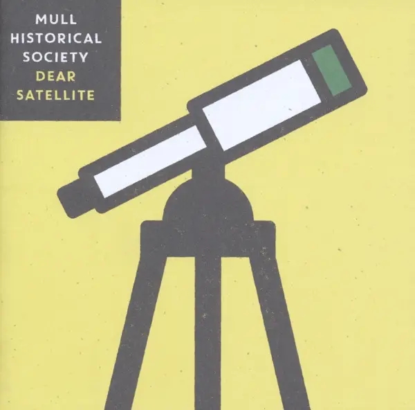 Album artwork for Dear Satellite by Mull Historical Society