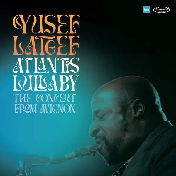 Album artwork for Atlantis Lullaby-The Concert From Avignon by Yusef Lateef