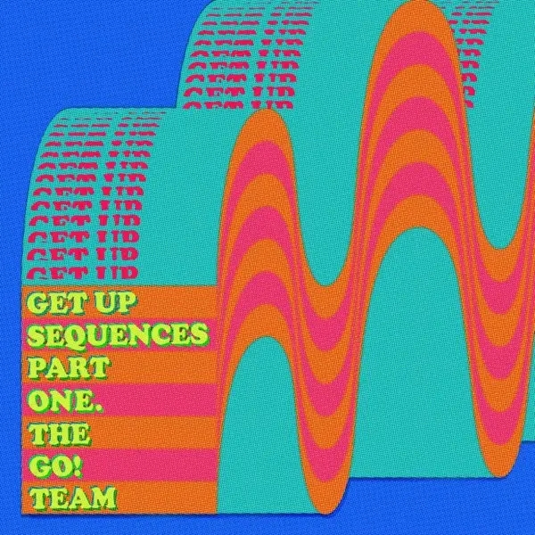 Album artwork for Get Up Sequences Part One by The Go!Team