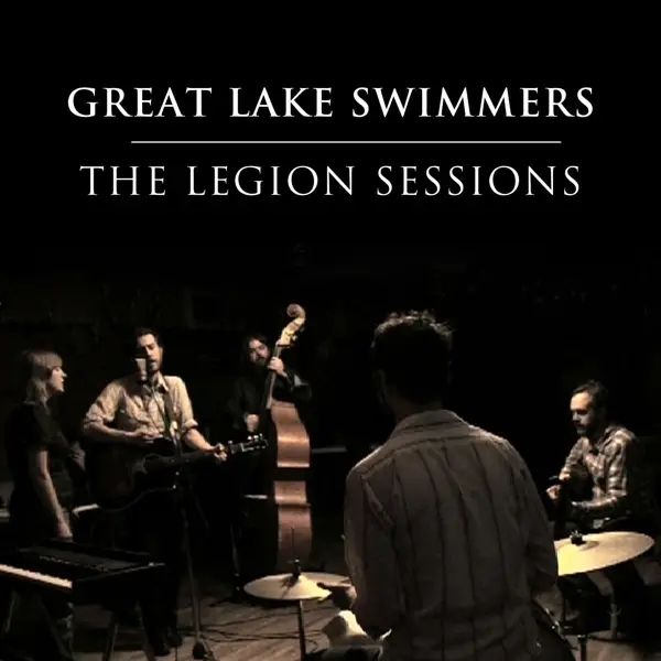 Album artwork for Legion Sessions by Great Lake Swimmers