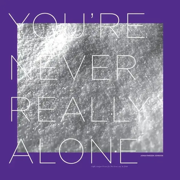 Album artwork for You're Never Really Alone by Jonah Parzen-Johnson