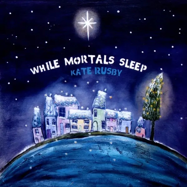 Album artwork for While Mortals Sleep by Kate Rusby