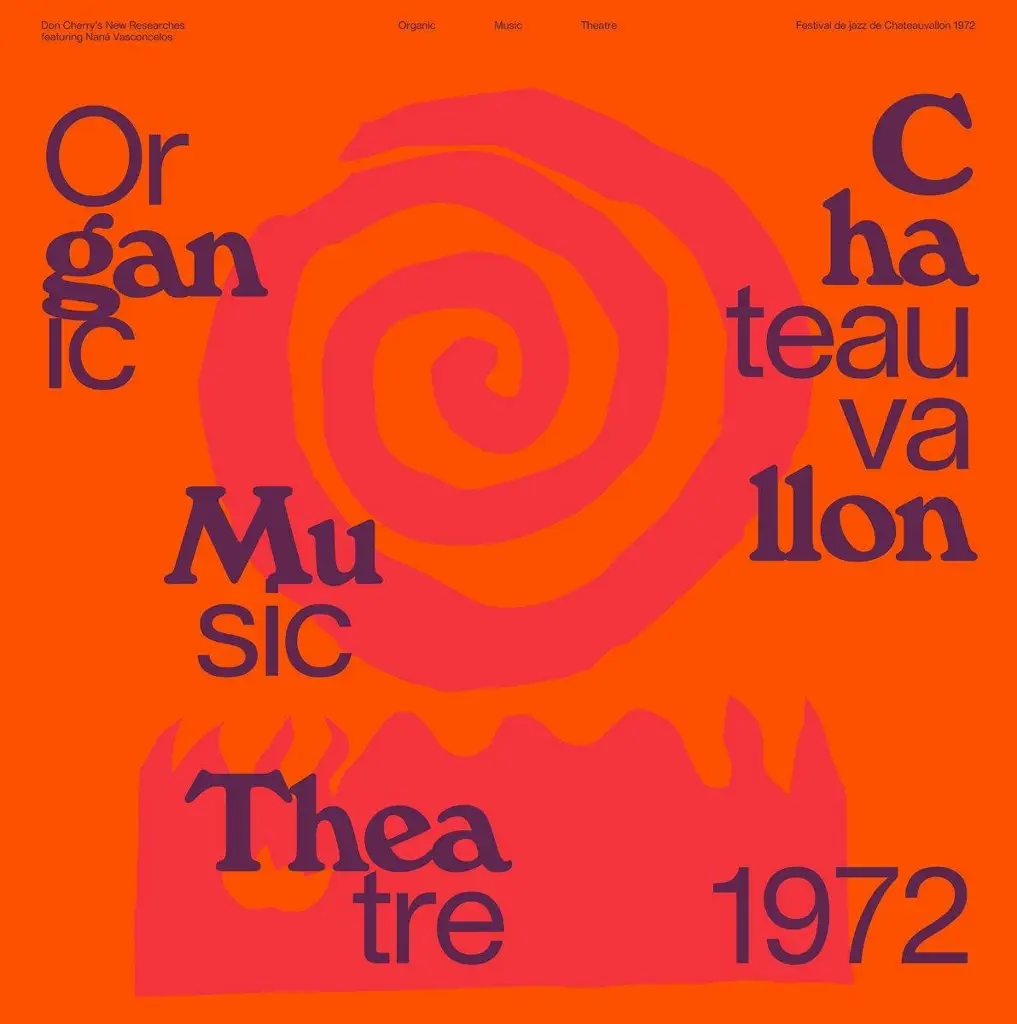 Album artwork for Organic Music Theatre: Festival de Jazz de Chateauvallon 1972 by Don Cherry