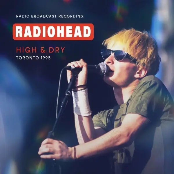 Album artwork for High & Dry, Toronto 1995 / FM Broadcast by Radiohead