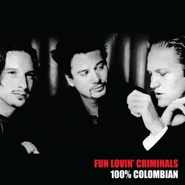 Album artwork for 100% Columbian by Fun Lovin' Criminals