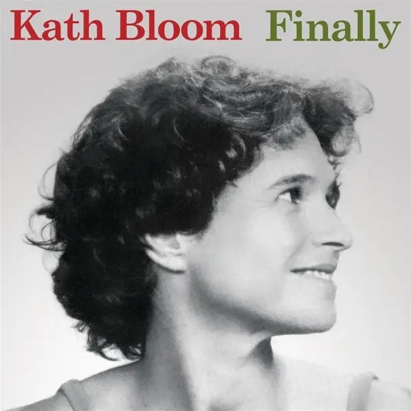 Album artwork for FINALLY - 2023 Edition by Kath Bloom