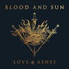 Album artwork for Love & Ashes by Blood and Sun