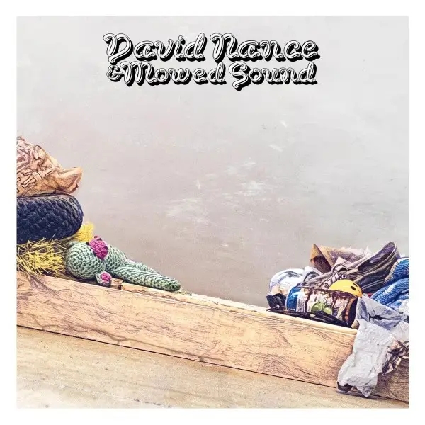 Album artwork for David Nance & Mowed Sound by David Nance