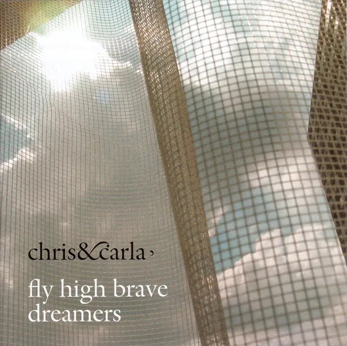 Album artwork for Fly High Brave Dreamers by Chris And Carla
