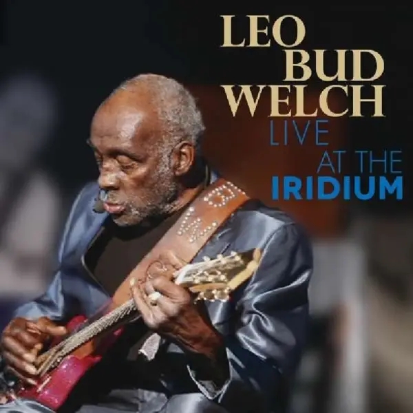 Album artwork for Live At The Iridium by Leo Bud Welch